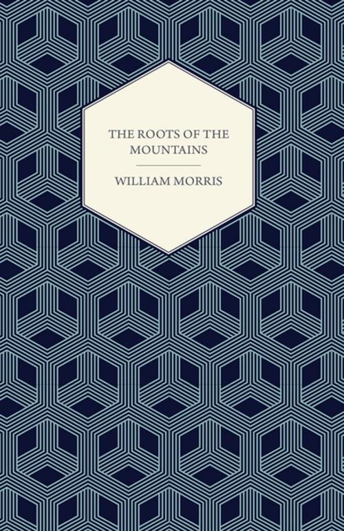 Cover of the book The Roots of the Mountains (1890) by William Morris, Read Books Ltd.