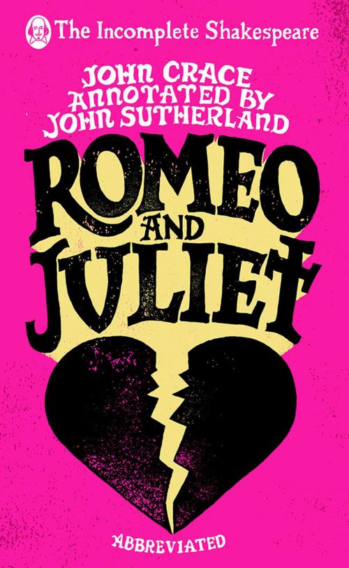 Cover of the book Incomplete Shakespeare: Romeo & Juliet by John Crace, John Sutherland, Transworld