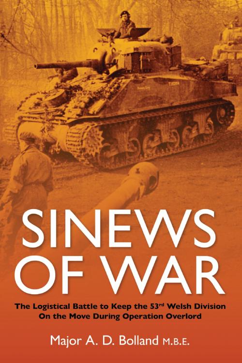 Cover of the book Sinews of War by A D  Bolland, Pen and Sword