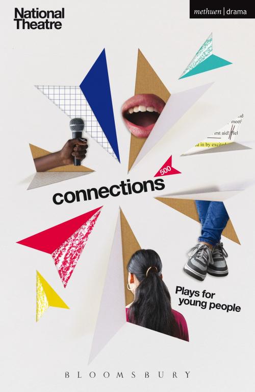 Cover of the book Connections 500 by Snoo Wilson, Simon Armitage, Jackie Kay, Bryony Lavery, Frantic assembly, Davey Anderson, Katori Hall, Mr Patrick Marber, Mr Mark Ravenhill, Mr James Graham, Mr Carl Grose, Ms Stacey Gregg, Ms Lucinda Coxon, Bloomsbury Publishing