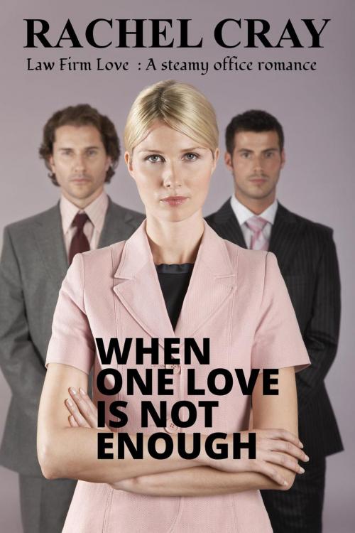 Cover of the book When One Love is Not Enough by Rachel Cray, Maryon Westerfield Publishing