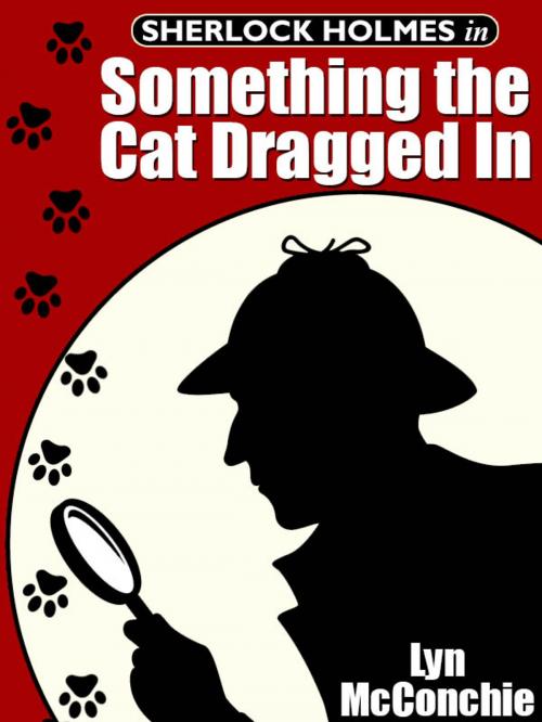 Cover of the book Sherlock Holmes in Something the Cat Dragged In by Lyn McConchie, Wildside Press LLC