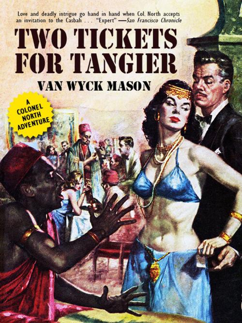 Cover of the book Colonel Hugh North 18: Two Tickets for Tangier by Van Wyck Mason, Wildside Press LLC