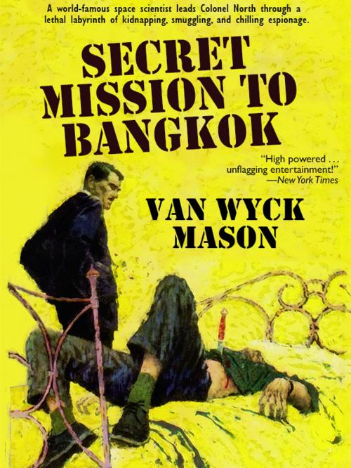 Cover of the book Colonel Hugh North 20: Secret Mission to Bangkok by Van Wyck Mason, Wildside Press LLC