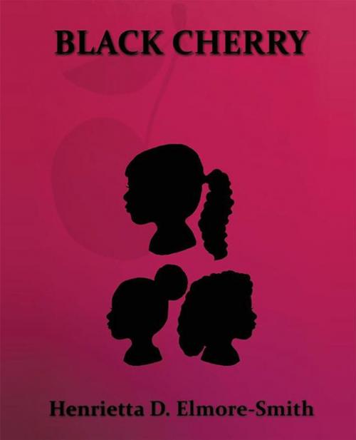 Cover of the book Black Cherry by Henrietta D. Elmore-Smith, Archway Publishing