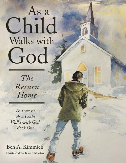 Cover of the book As a Child Walks with God by Ben A. Kimmich, Archway Publishing