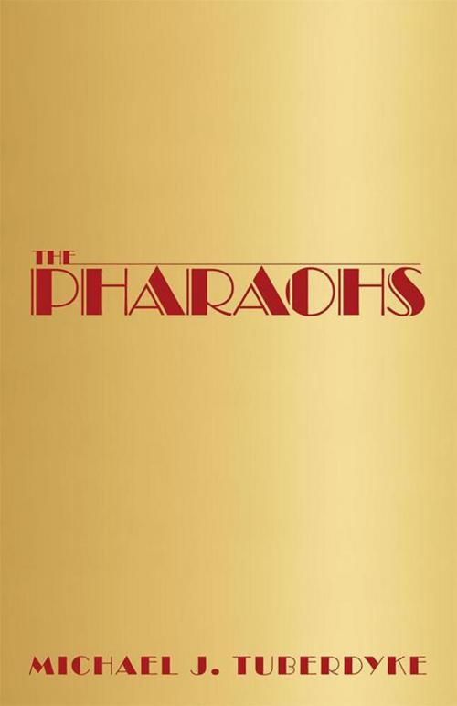 Cover of the book The Pharaohs by Michael J. Tuberdyke, Archway Publishing