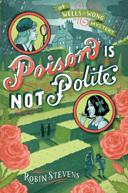 Cover of the book Poison Is Not Polite by Robin Stevens, Simon & Schuster Books for Young Readers