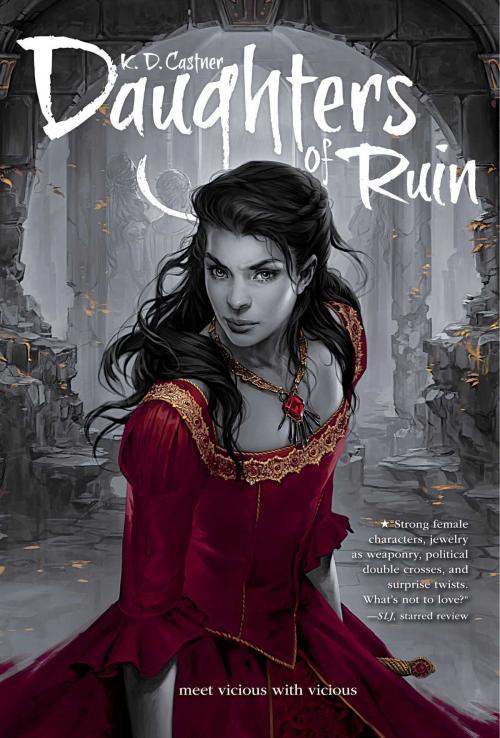 Cover of the book Daughters of Ruin by K. D. Castner, Margaret K. McElderry Books