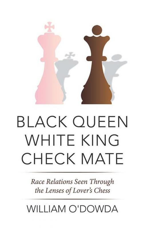 Cover of the book Black Queen White King Check Mate by William O'Dowda, Partridge Publishing Africa