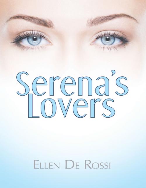 Cover of the book Serena’s Lovers by Ellen De Rossi, Lulu Publishing Services