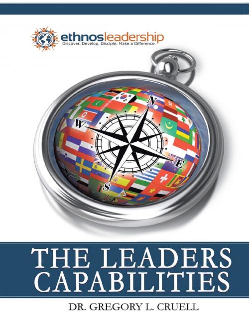 Cover of the book The Leaders Capabilities by Dr. Gregory L. Cruell, Lulu Publishing Services