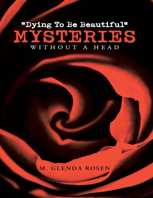 Cover of the book "Dying to Be Beautiful" Mysteries: Without a Head by M. Glenda Rosen, Lulu Publishing Services