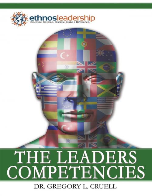 Cover of the book The Leaders Competencies by Dr. Gregory L. Cruell, Lulu Publishing Services