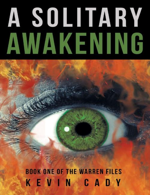 Cover of the book A Solitary Awakening: Book One of the Warren Files by Kevin Cady, Lulu Publishing Services