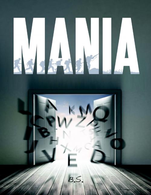 Cover of the book MANIA by B.S., Lulu Publishing Services