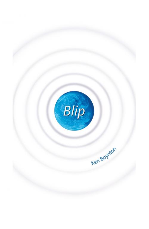 Cover of the book Blip by Ken Boynton, BookBaby