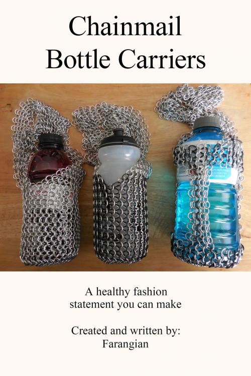 Cover of the book Chainmail Bottle Carriers by Farangian, BookBaby