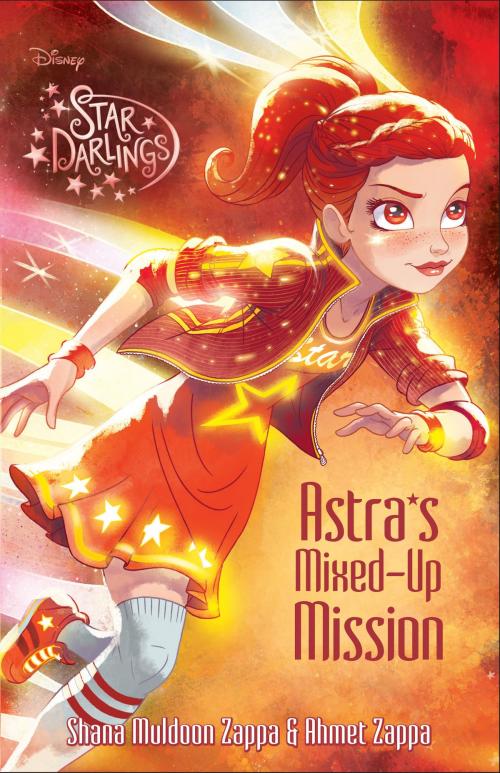 Cover of the book Star Darlings: Astra''s Mixed-Up Mission by Ahmet Zappa, Shana Muldoon Zappa, Disney Book Group