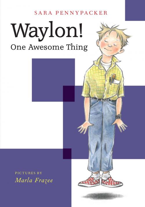 Cover of the book Waylon! One Awesome Thing by Sara Pennypacker, Disney Book Group
