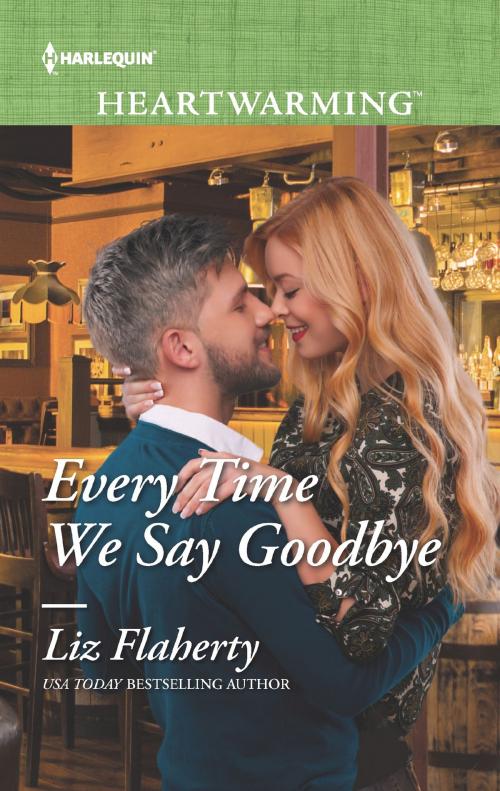 Cover of the book Every Time We Say Goodbye by Liz Flaherty, Harlequin
