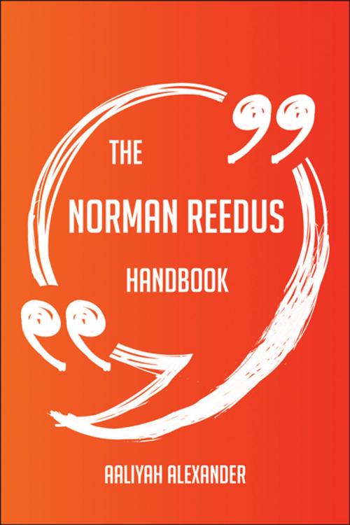 Cover of the book The Norman Reedus Handbook - Everything You Need To Know About Norman Reedus by Aaliyah Alexander, Emereo Publishing