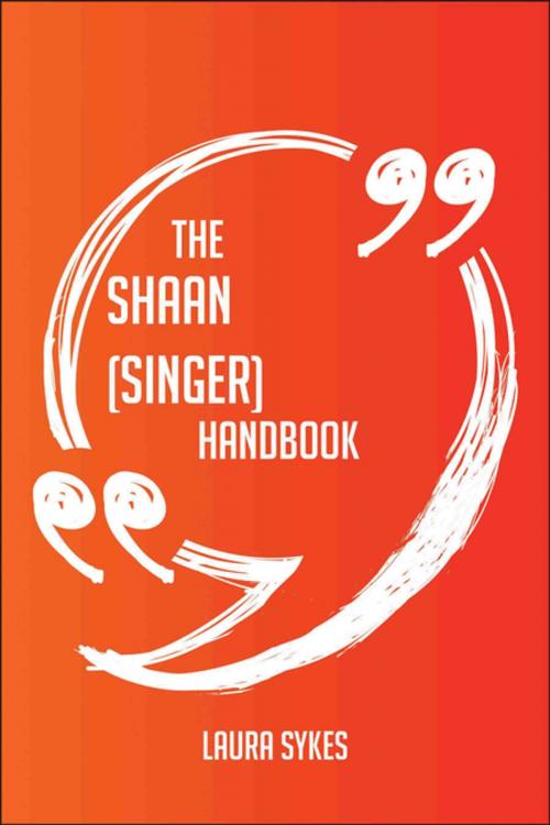 Cover of the book The Shaan (singer) Handbook - Everything You Need To Know About Shaan (singer) by Laura Sykes, Emereo Publishing