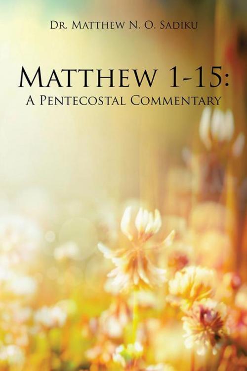 Cover of the book Matthew 1-15: by Matthew N. O. Sadiku, Trafford Publishing