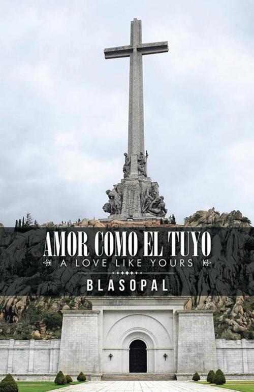 Cover of the book Amor Como El Tuyo by Blasopal, Trafford Publishing
