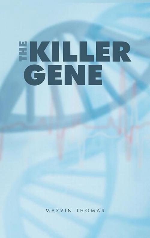 Cover of the book The Killer Gene by Marvin Thomas, Trafford Publishing