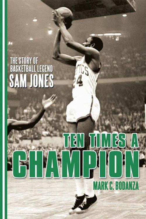 Cover of the book Ten Times a Champion by Mark C. Bodanza, iUniverse
