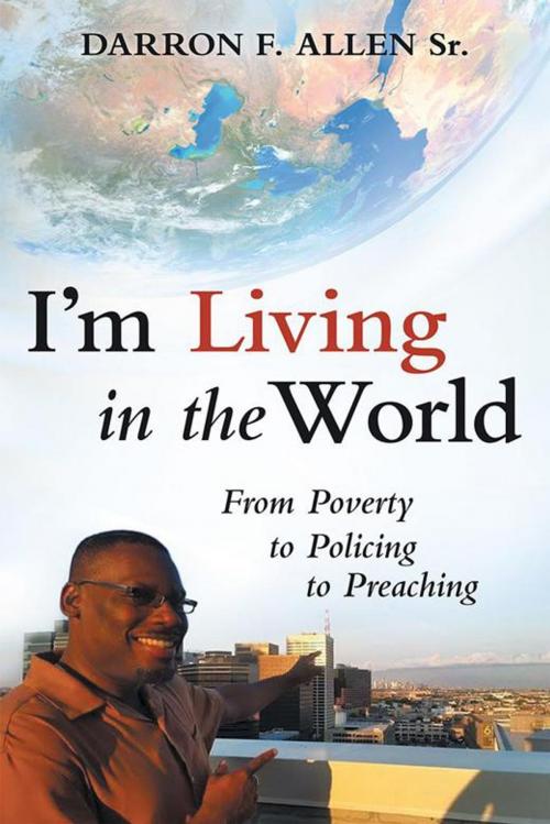 Cover of the book I’M Living in the World by Darron F. Allen Sr., iUniverse