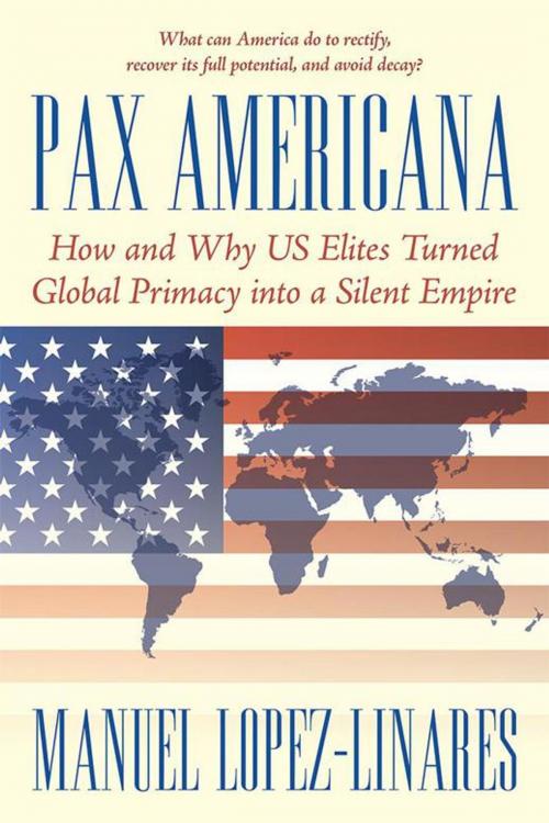 Cover of the book Pax Americana by Manuel Lopez-Linares, iUniverse