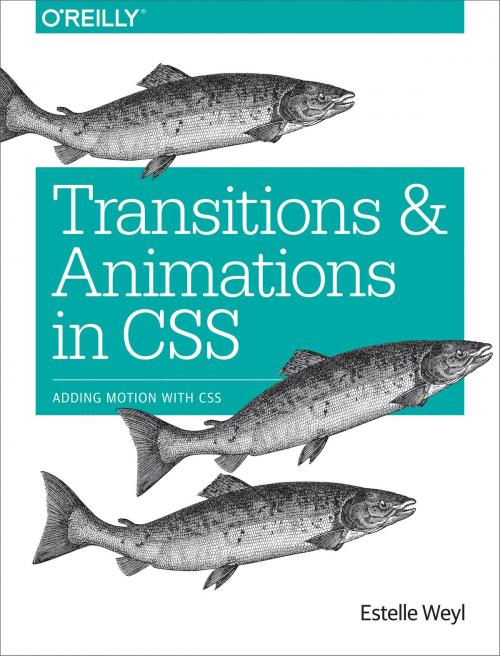 Cover of the book Transitions and Animations in CSS by Estelle Weyl, O'Reilly Media