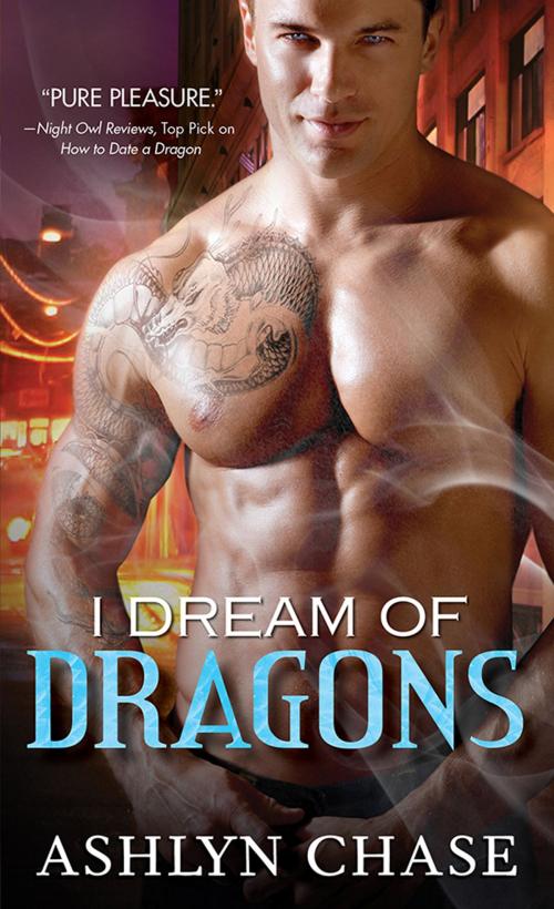 Cover of the book I Dream of Dragons by Ashlyn Chase, Sourcebooks