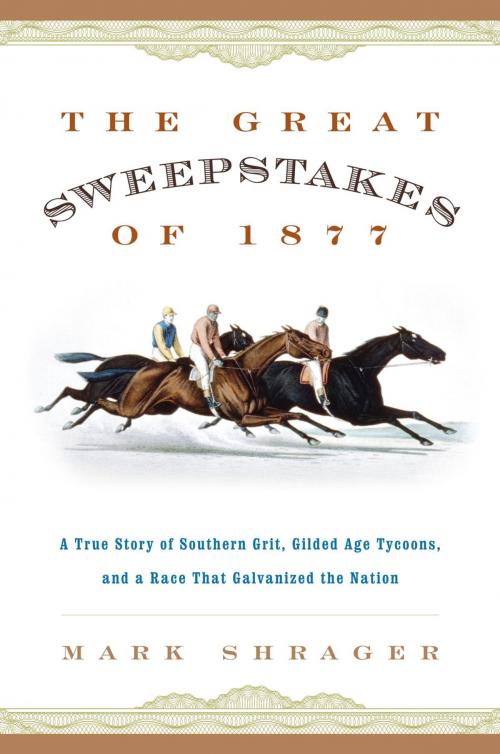 Cover of the book The Great Sweepstakes of 1877 by Mark Shrager, Lyons Press