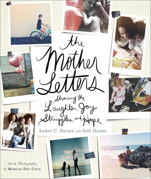 Cover of the book The Mother Letters by Amber C. Haines, Seth Haines, Baker Publishing Group