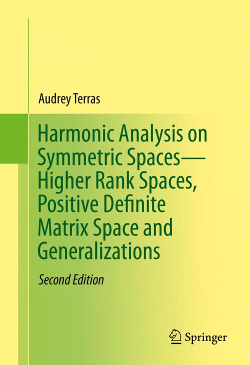 Cover of the book Harmonic Analysis on Symmetric Spaces—Higher Rank Spaces, Positive Definite Matrix Space and Generalizations by Audrey Terras, Springer New York