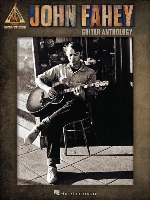 Cover of the book John Fahey - Guitar Anthology Songbook by John Fahey, Hal Leonard