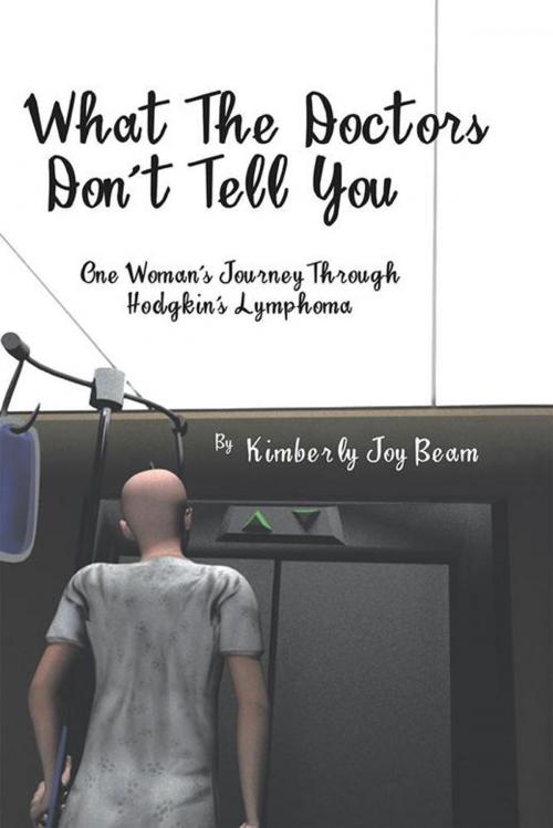 Cover of the book What the Doctors Don't Tell You by Kimberly Joy Beam, AuthorHouse
