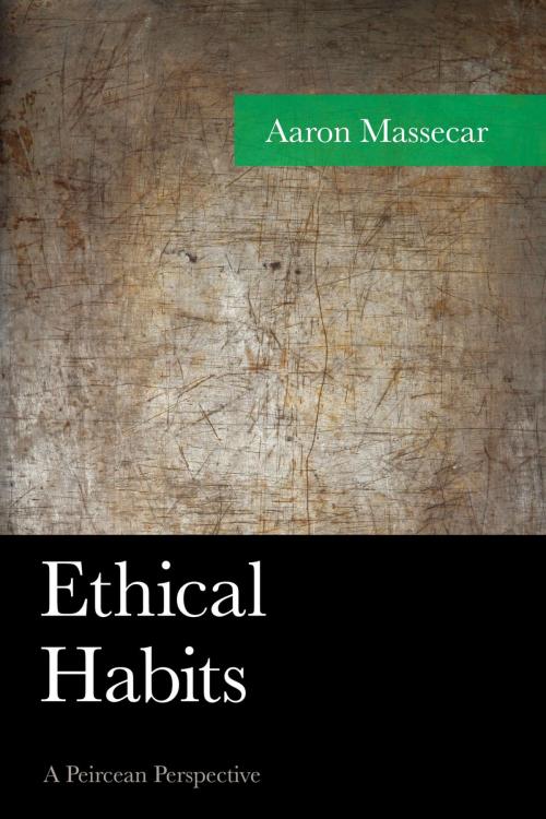 Cover of the book Ethical Habits by Aaron Massecar, Lexington Books