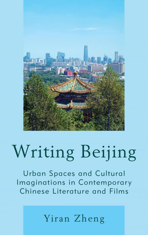 Cover of the book Writing Beijing by Yiran Zheng, Lexington Books