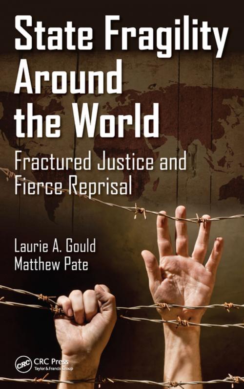 Cover of the book State Fragility Around the World by Laurie A. Gould, Matthew Pate, CRC Press