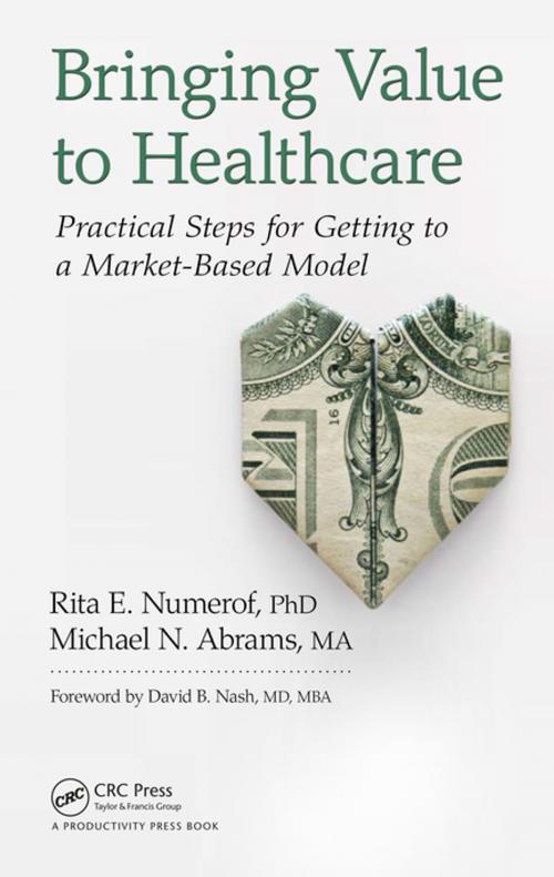 Cover of the book Bringing Value to Healthcare by Rita E. Numerof, Michael Abrams, CRC Press