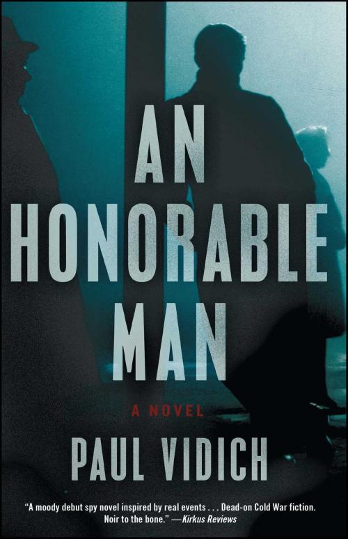 Cover of the book An Honorable Man by Paul Vidich, Atria/Emily Bestler Books