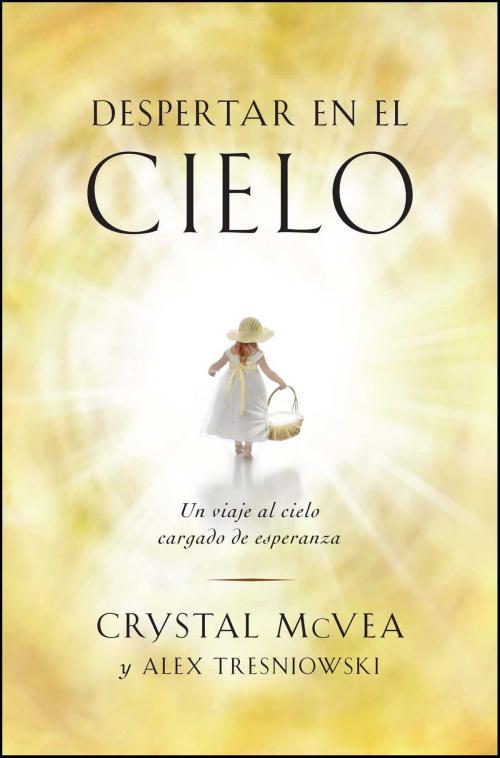 Cover of the book Despertar en el cielo (Waking Up in Heaven Spanish Edition) by Crystal McVea, Alex Tresniowski, Atria Books