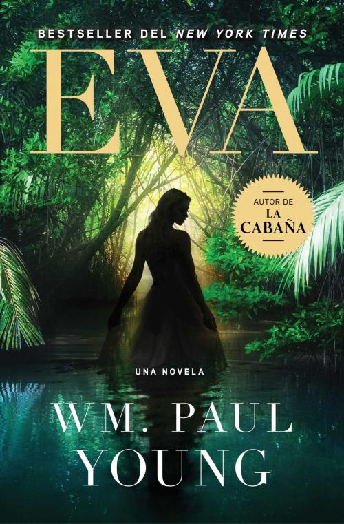 Cover of the book Eva (Eve Spanish Edition) by Wm. Paul Young, Atria Books
