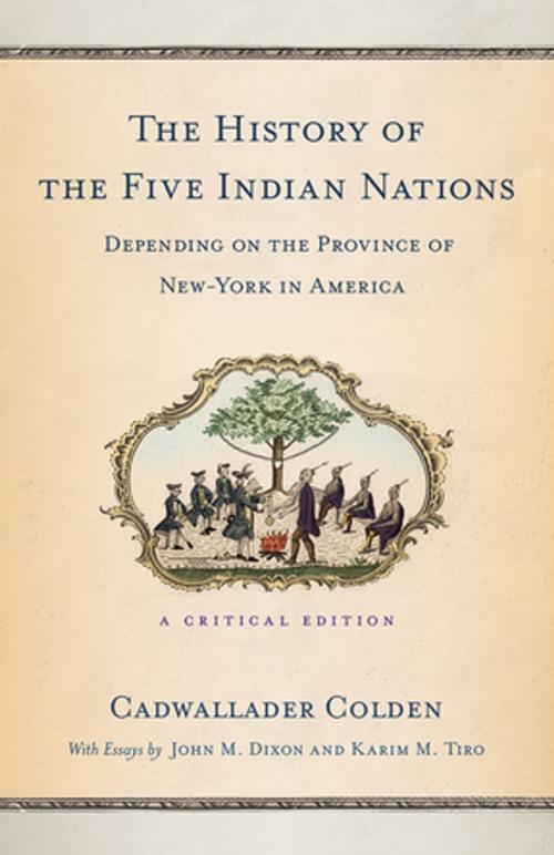Cover of the book The History of the Five Indian Nations Depending on the Province of New-York in America by Cadwallader Colden, Cornell University Press