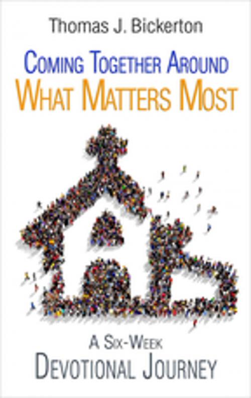 Cover of the book Coming Together Around What Matters Most by Thomas J. Bickerton, Abingdon Press