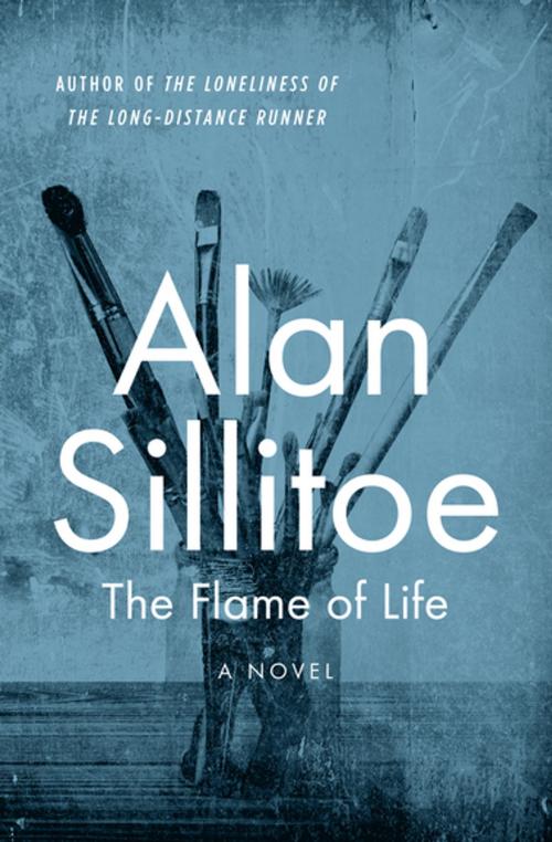Cover of the book The Flame of Life by Alan Sillitoe, Open Road Media